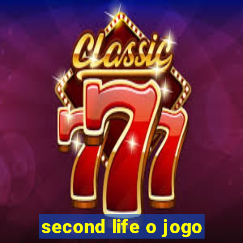 second life o jogo